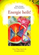 Energie heilt (Heike Schröder, Reiner Hambüchen)